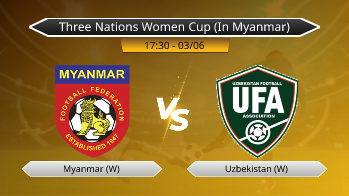 Three Nations Women Cup (In Myanmar) Myanmar (W) VS Uzbekistan (W)